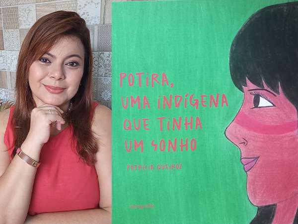 Lançamento do Livro “Potira, uma indigena que tinha um sonho" de Patrícia Queiroz 7 Potira