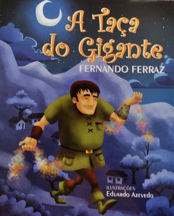 A Hora da História com Rosa Cristina | Leitura do Livro "A taça do Gigante" de Fernando Ferraz 7 2 Livro A Taca do Gigante dia 13 de junho