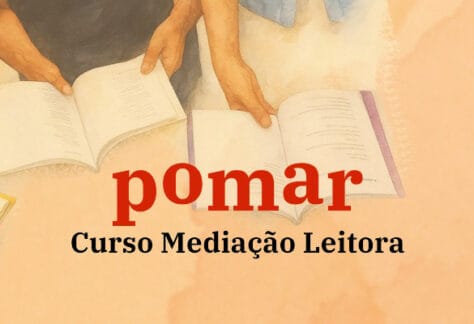 POMAR - AULA ABERTA “ SER E ESTAR NA PALAVRA ANDANTE”, COM GLÓRIA DIÓGENES E FERNANDA MEIRELES 4 capa pomar